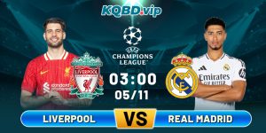 Soi Kèo Liverpool Vs Real Madrid 03h00 5_11 - UEFA Champions League